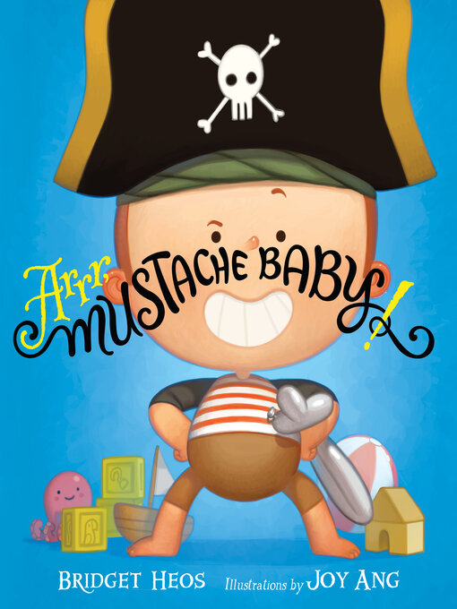 Title details for Arrr, Mustache Baby! by Bridget Heos - Available